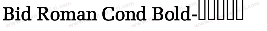 Bid Roman Cond Bold字体转换